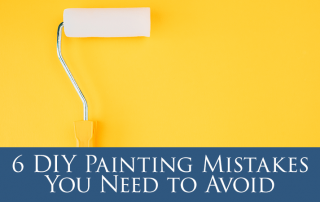 6 DIY Painting Mistakes You Need to Avoid
